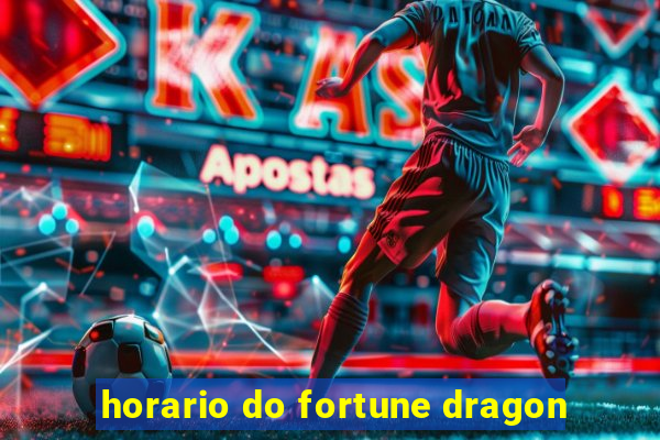 horario do fortune dragon